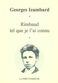 Rimbaud tel que je l'ai connu