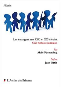 Les étrangers aux XIXe et XXe siècles : une histoire landaise