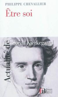 Etre soi : actualité de Soren Kierkegaard