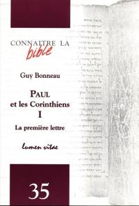 Paul et les Corinthiens. Vol. 1. La première lettre