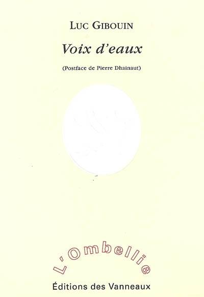 Voix d'eaux : litanies intérieures et paroles murmurées