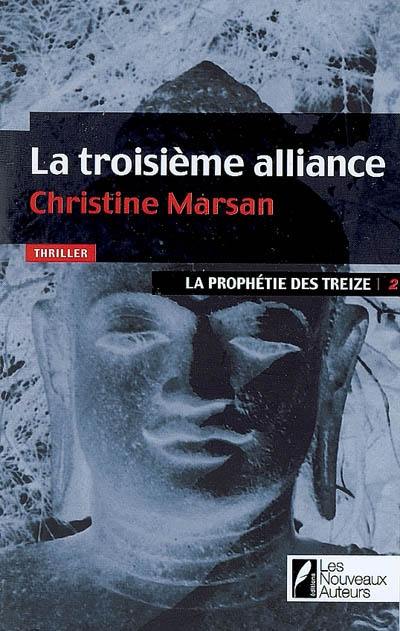 La prophétie des Treize. Vol. 2. La troisième alliance : thriller