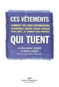 Ces vêtements qui tuent : comment des choix vestimentaires apparemment anodins peuvent menacer votre santé... et comment vous protéger !