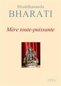 Dialogues avec la mère divine. Vol. 4. Mère toute-puissante : dialogues