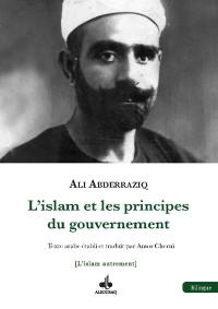 L'islam et les principes du gouvernement : recherche sur le califat et le gouvernement en islam