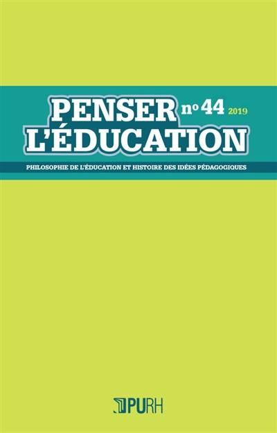 Penser l'éducation : philosophie de l'éducation et histoire des idées pédagogiques, n° 44