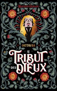 Le tribut des Dieux. Vol. 1. Octavia