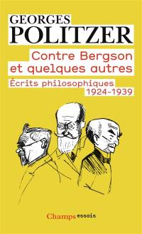 Contre Bergson et quelques autres : écrits philosophiques, 1924-1939