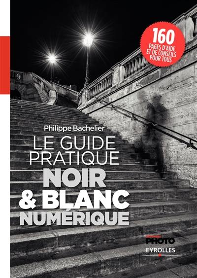 Le guide pratique noir & blanc numérique