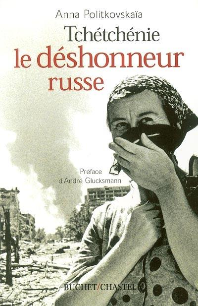 Tchétchénie, le déshonneur russe