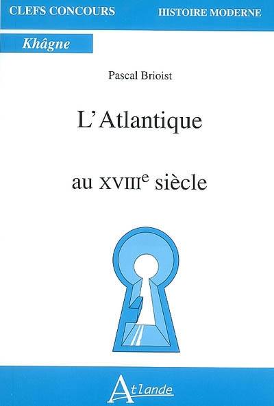 L'Atlantique au XVIIIe siècle