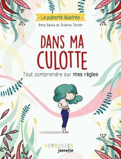 Dans ma culotte : tout comprendre sur mes règles