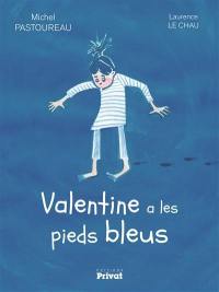 Valentine a les pieds bleus