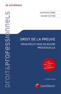 Droit de la preuve : principes et mise en oeuvre processuelle