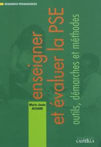 Enseigner et évaluer la PSE : outils, démarches et méthodes