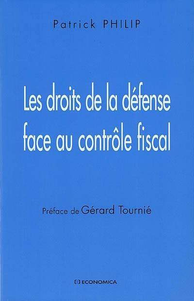 Les droits de la défense face au contrôle fiscal