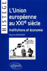 L'Union européenne au XXIe siècle : institutions et économie