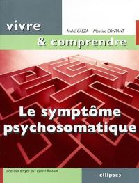 Le symptôme psychosomatique : un langage du corps à décoder