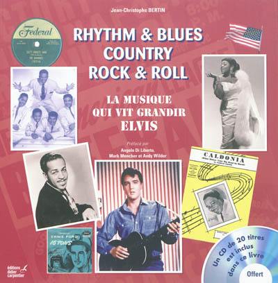 Rythm & blues, country, rock & roll : la musique qui vit grandir Elvis