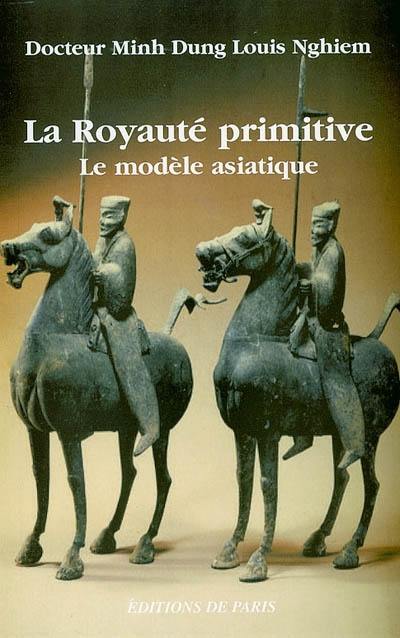 La royauté primitive : le modèle asiatique