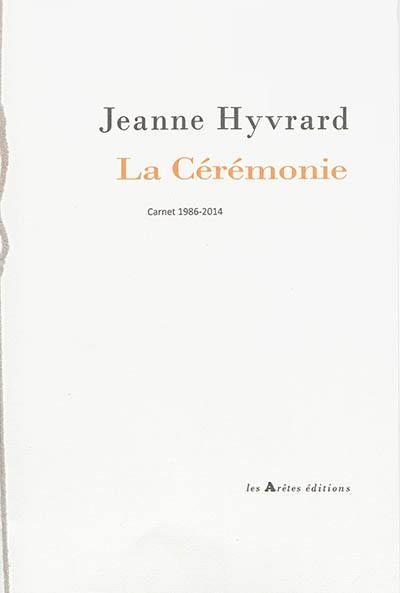 La cérémonie : carnet 1986-2014