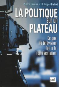 La politique sur un plateau : ce que le divertissement fait à la représentation