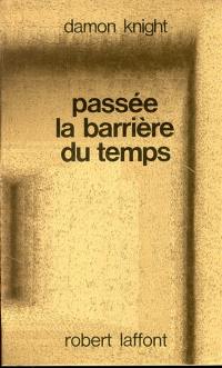 Passée la barrière du temps