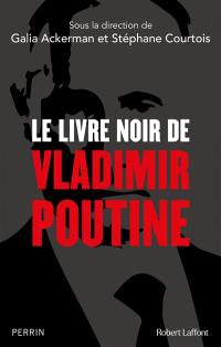 Le livre noir de Vladimir Poutine