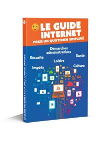 Le guide Internet pour un quotidien simplifié