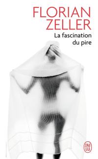 La fascination du pire