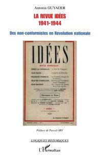 La revue Idées 1941-1944 : des non-conformistes en Révolution nationale