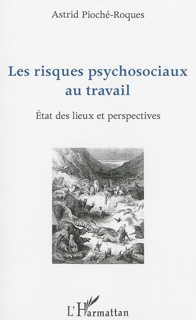 Les risques psychosociaux au travail : état des lieux et perspectives : mémoire pour le master II Recherche droit social...