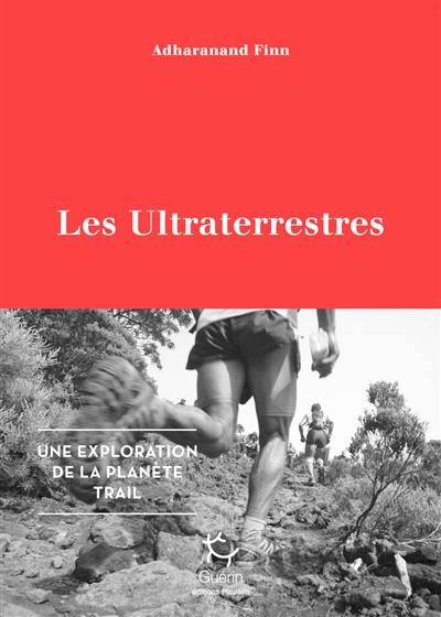 Les ultraterrestres : une exploration de la planète trail