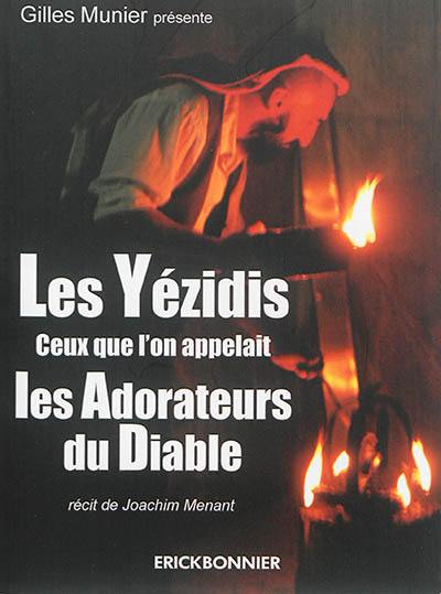 Les Yézidis, ceux qu'on appelait les adorateurs du diable