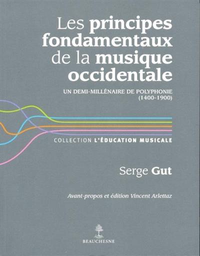 Les principes fondamentaux de la musique occidentale : un demi-millénaire de polyphonie (1400-1900)