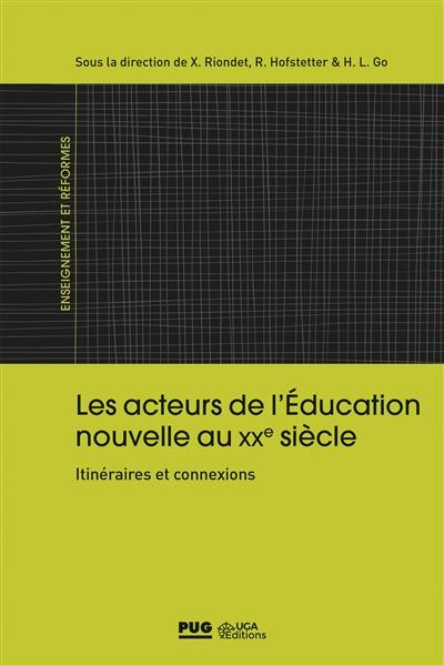 Les acteurs de l'éducation nouvelle au XXe siècle : itinéraires et connexions