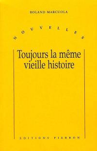 Toujours la même vieille histoire