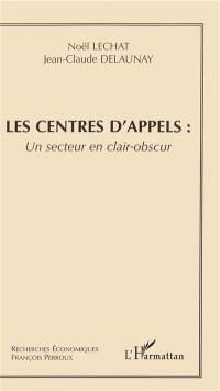 Les centres d'appels : un secteur en clair-obscur