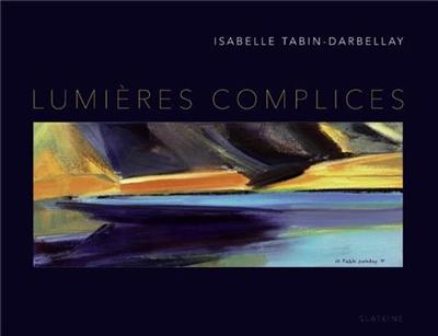 Lumières complices : huiles, aquarelles et notes