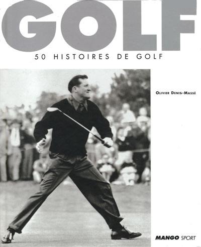 Golf : 50 histoires de golf