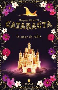 Cataracta. Vol. 3. Le coeur de rubis