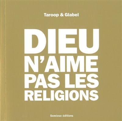 Dieu n'aime pas les religions