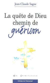 La quête de Dieu, chemin de guérison