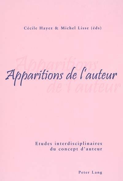 Apparitions de l'auteur : études interdisciplinaires du concept d'auteur