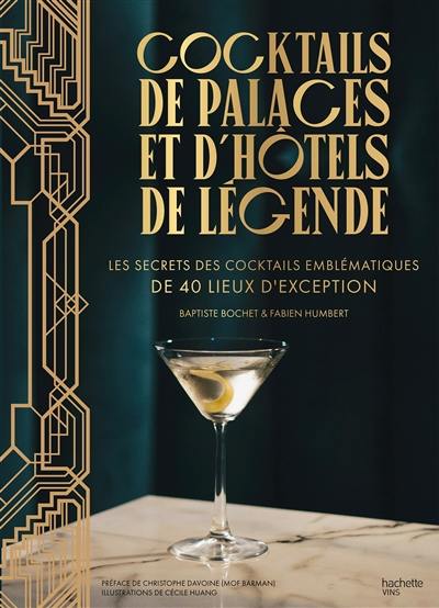 Cocktails de palaces et d'hôtels de légende : les secrets des cocktails embématiques de 40 lieux d'exception