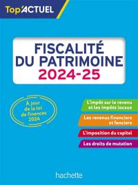 Fiscalité du patrimoine : 2024-2025