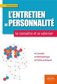 L'entretien de personnalité : se connaître et se valoriser : conseils, méthodologie, fiches pratiques