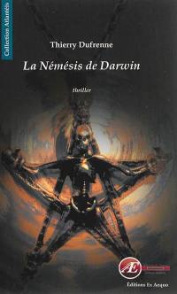 La némésis de Darwin : thriller