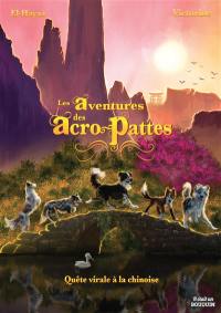 Les aventures des Acro-Pattes. Vol. 1. Quête virale à la chinoise