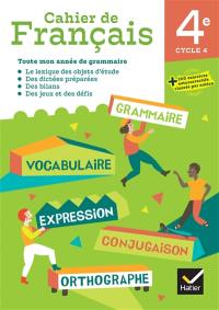 Cahier de français 4e, cycle 4 : toute mon année de grammaire : le lexique des objets d'étude, des dictées préparées, des bilans, des jeux et des défis